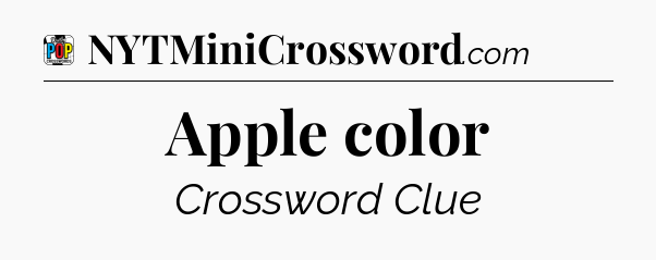 Apple color Crossword Clue