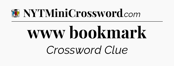 www bookmark Crossword Clue