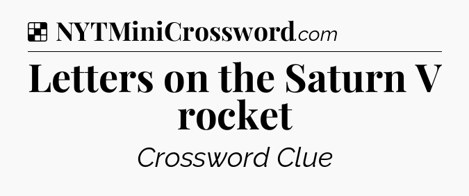 Solution: Letters on the Saturn V rocket - NYT Crossword