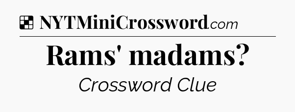 Solution: Rams' madams - NYT Crossword