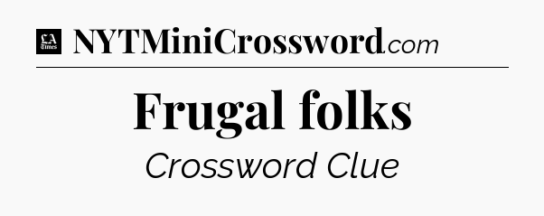Frugal folks - LA Times Crossword