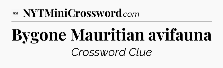 Bygone Mauritian avifauna - WSJ Crossword