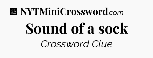 Sound of a sock - LA Times Crossword