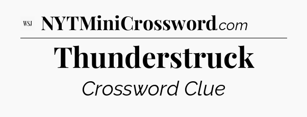 Thunderstruck - WSJ Crossword
