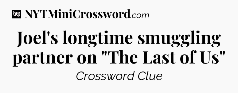 Joel's longtime smuggling partner on 