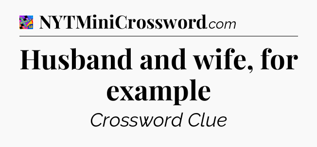 Husband and wife, for example Crossword Clue