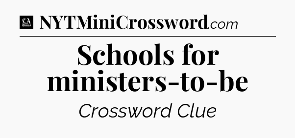 Schools for ministers-to-be - LA Times Crossword