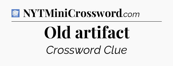 Old artifact Puzzle Page Crossword Clue