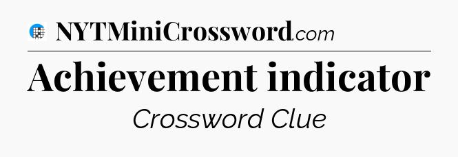Achievement indicator Crossword Clue