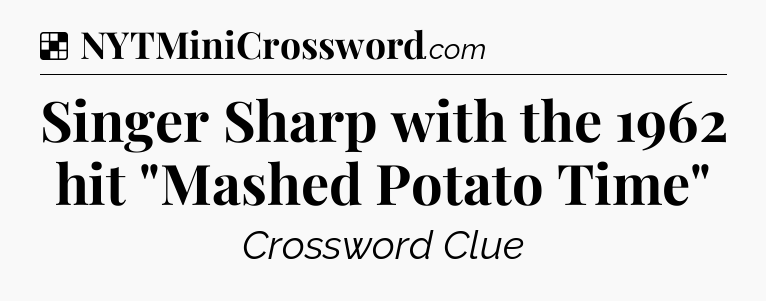 Solution: Singer Sharp with the 1962 hit 