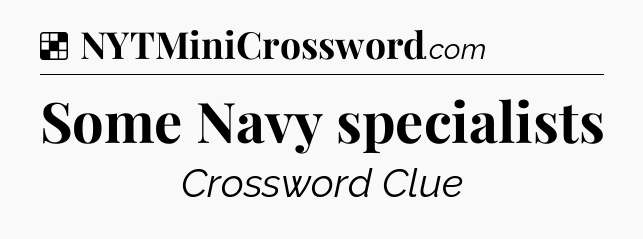 Solution: Some Navy specialists - NYT Crossword