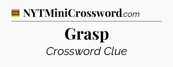 Grasp - Eugene Sheffer Crossword