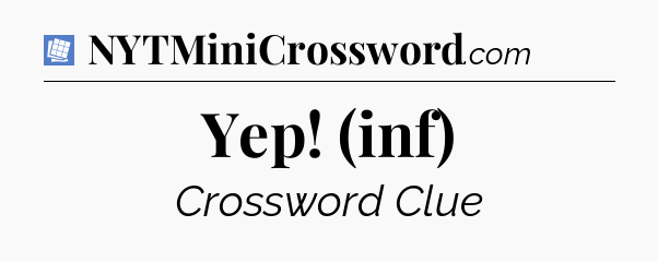 Yep! (inf) Puzzle Page Crossword Clue