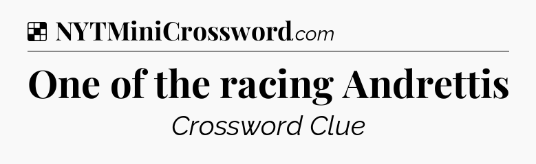 Solution: One of the racing Andrettis - NYT Crossword