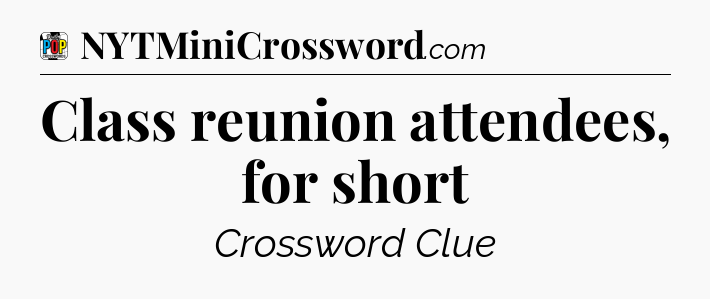 Class reunion attendees, for short Crossword Clue