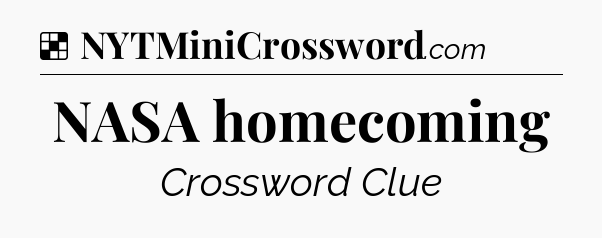 Solution: NASA homecoming - NYT Crossword