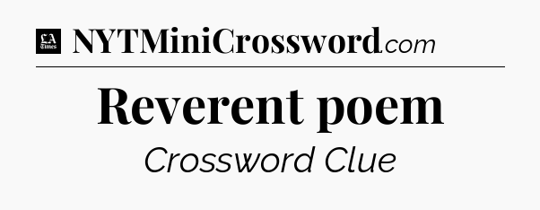 Reverent poem - LA Times Crossword