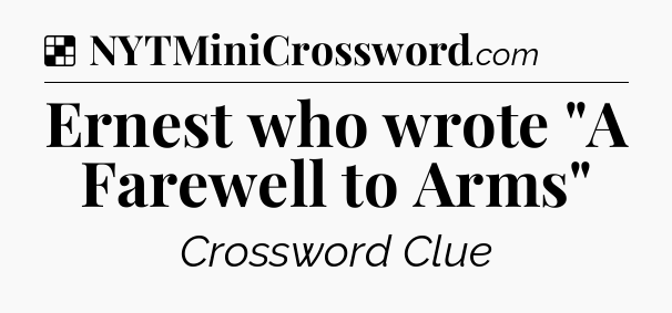 Solution: Ernest who wrote 