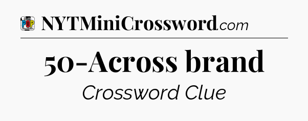 50-Across brand Crossword Clue