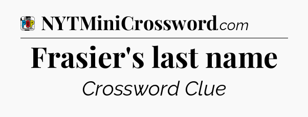 Frasier's last name Crossword Clue