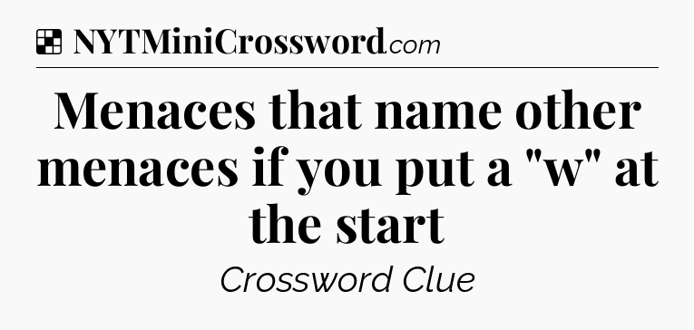 Solution: Menaces that name other menaces if you put a 