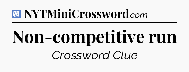 Non-competitive run Puzzle Page Crossword Clue