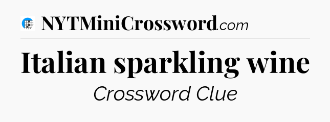 Italian sparkling wine Crossword Clue