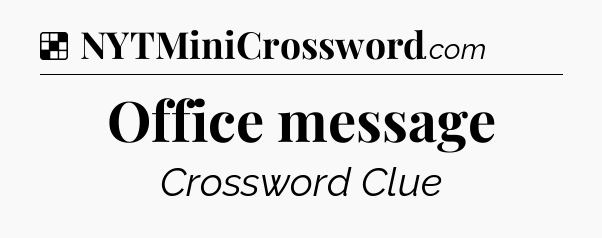 Solution: Office message - NYT Crossword
