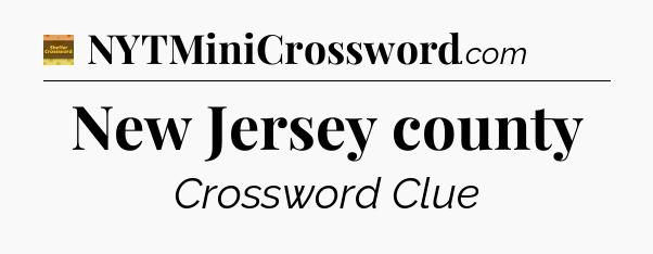 New Jersey county crossword clue Eugene Sheffer