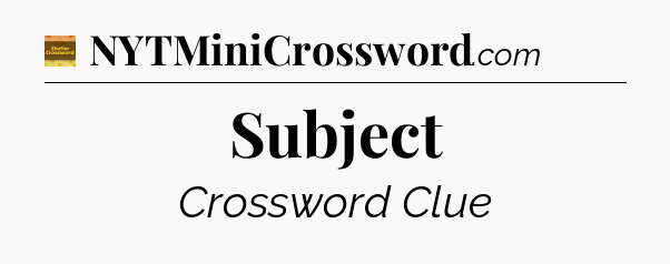 Subject - Eugene Sheffer Crossword