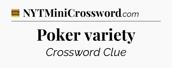 Poker variety - Eugene Sheffer Crossword