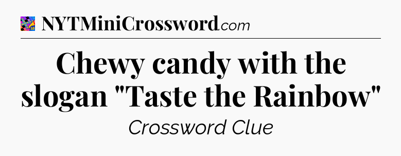 Chewy candy with the slogan 