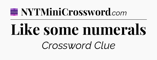 Like some numerals - Thomas Joseph Crossword