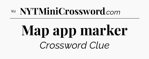 Map app marker - WSJ Crossword
