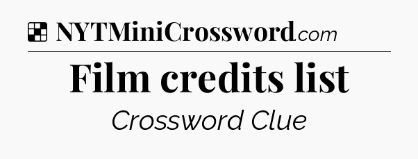 Solution: Film credits list - NYT Crossword