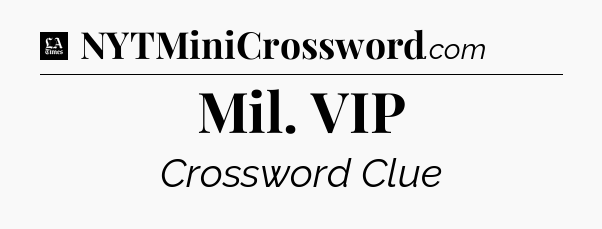 Mil. VIP - LA Times Crossword