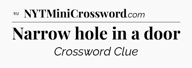 Narrow hole in a door - WSJ Crossword