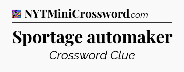 Sportage automaker Crossword Clue