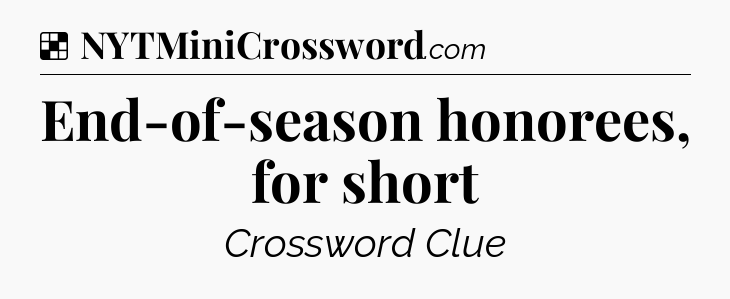 Solution: End-of-season honorees, for short - NYT Crossword