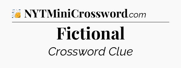 Fictional - 7 Little Words