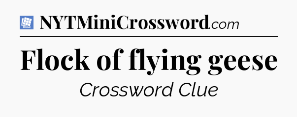 Flock of flying geese Puzzle Page Crossword Clue