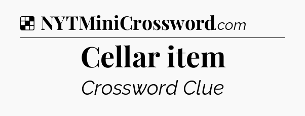 Solution: Cellar item - NYT Crossword