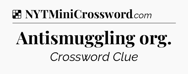 Solution: Antismuggling org - NYT Crossword