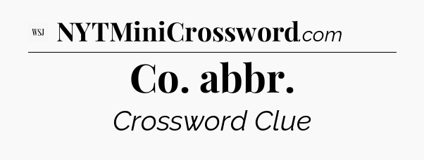 Co. abbr - WSJ Crossword