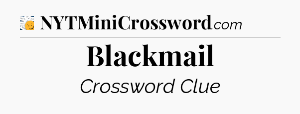 Blackmail - 7 Little Words