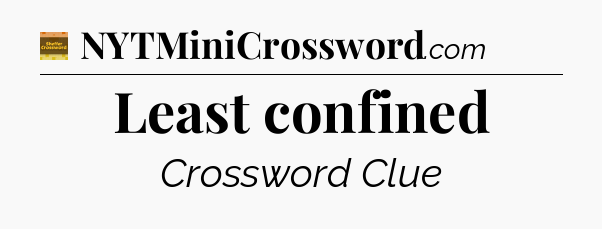 Least confined - Eugene Sheffer Crossword