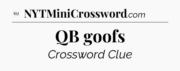 QB goofs - WSJ Crossword