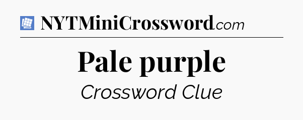 Pale purple Puzzle Page Crossword Clue