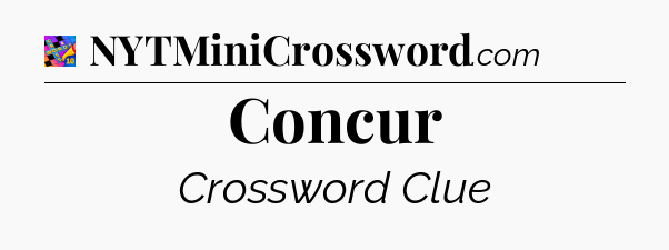 Concur Crossword Clue