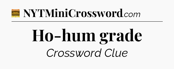 Ho-hum grade - Eugene Sheffer Crossword